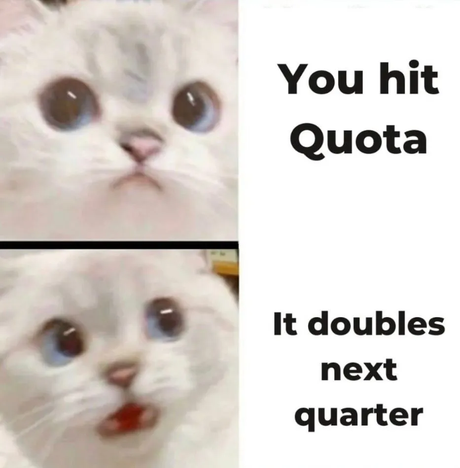 funny sales memes about when your hit quota