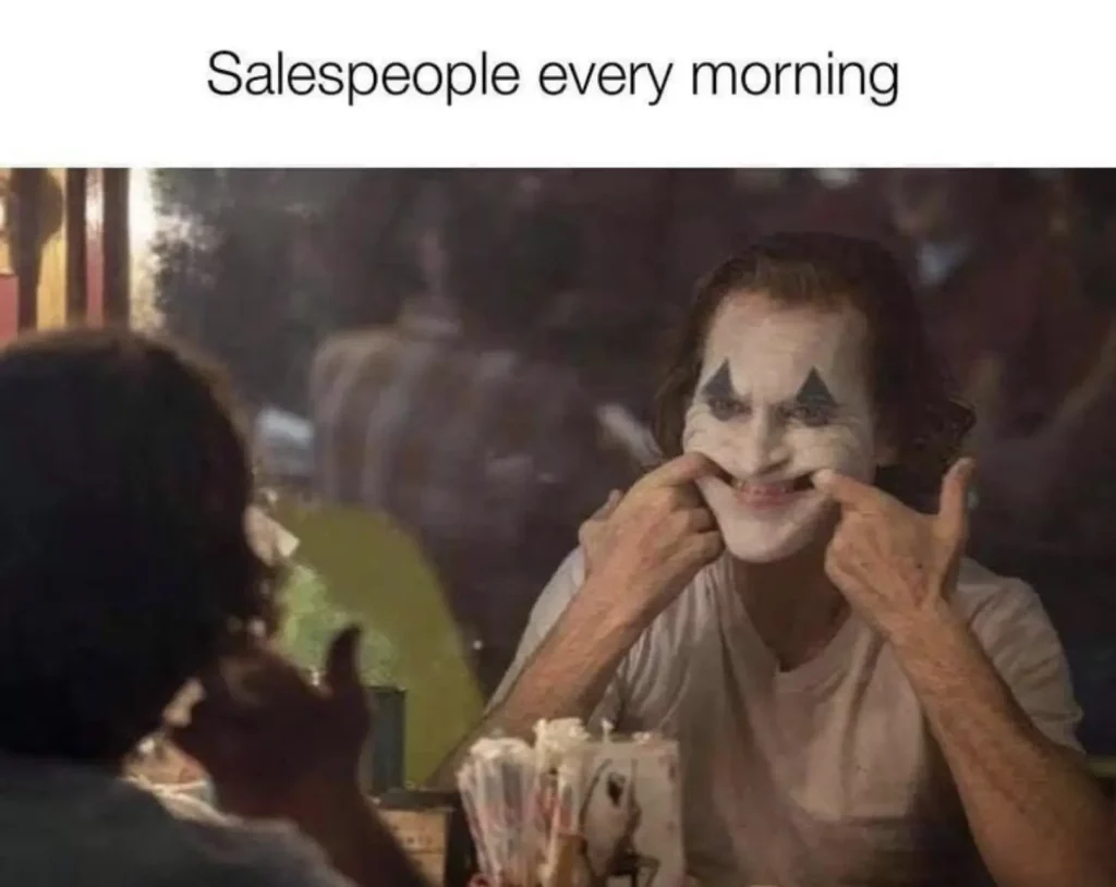 funny sales meme about salespeople every morning