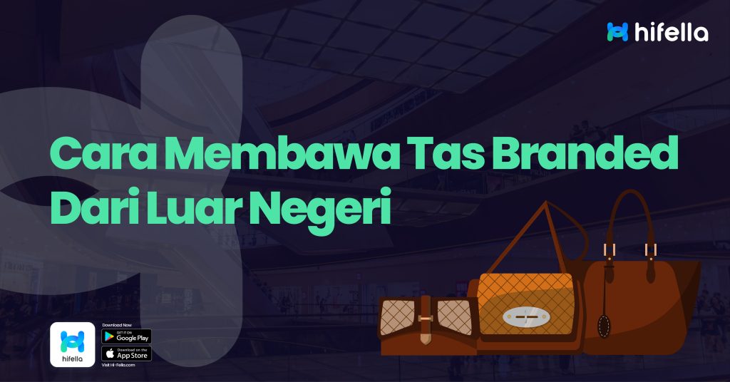 Cara Membawa Tas Branded dari Luar Negeri