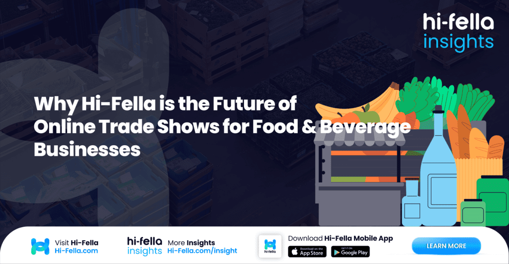 Why Hi-Fella is the Future of Online Trade Shows for Food & Beverage Businesses