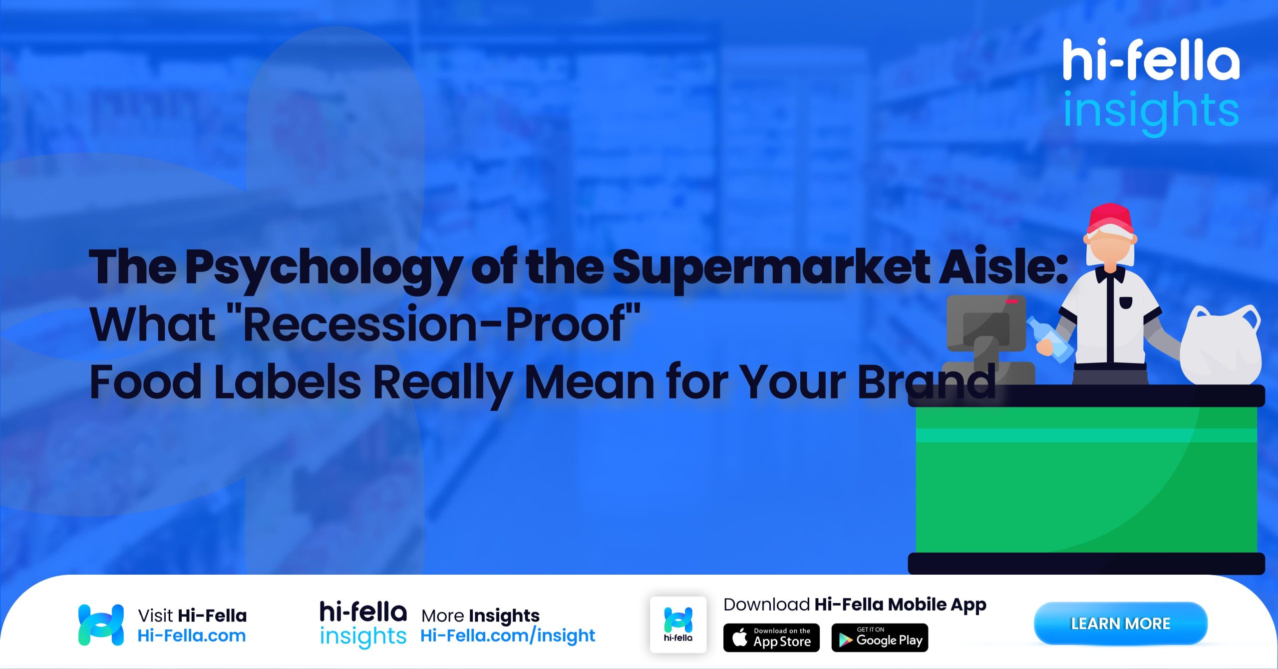Hi-fella - The Psychology of the Supermarket Aisle What Recession-Proof Food Labels Really Mean for Your Brand.