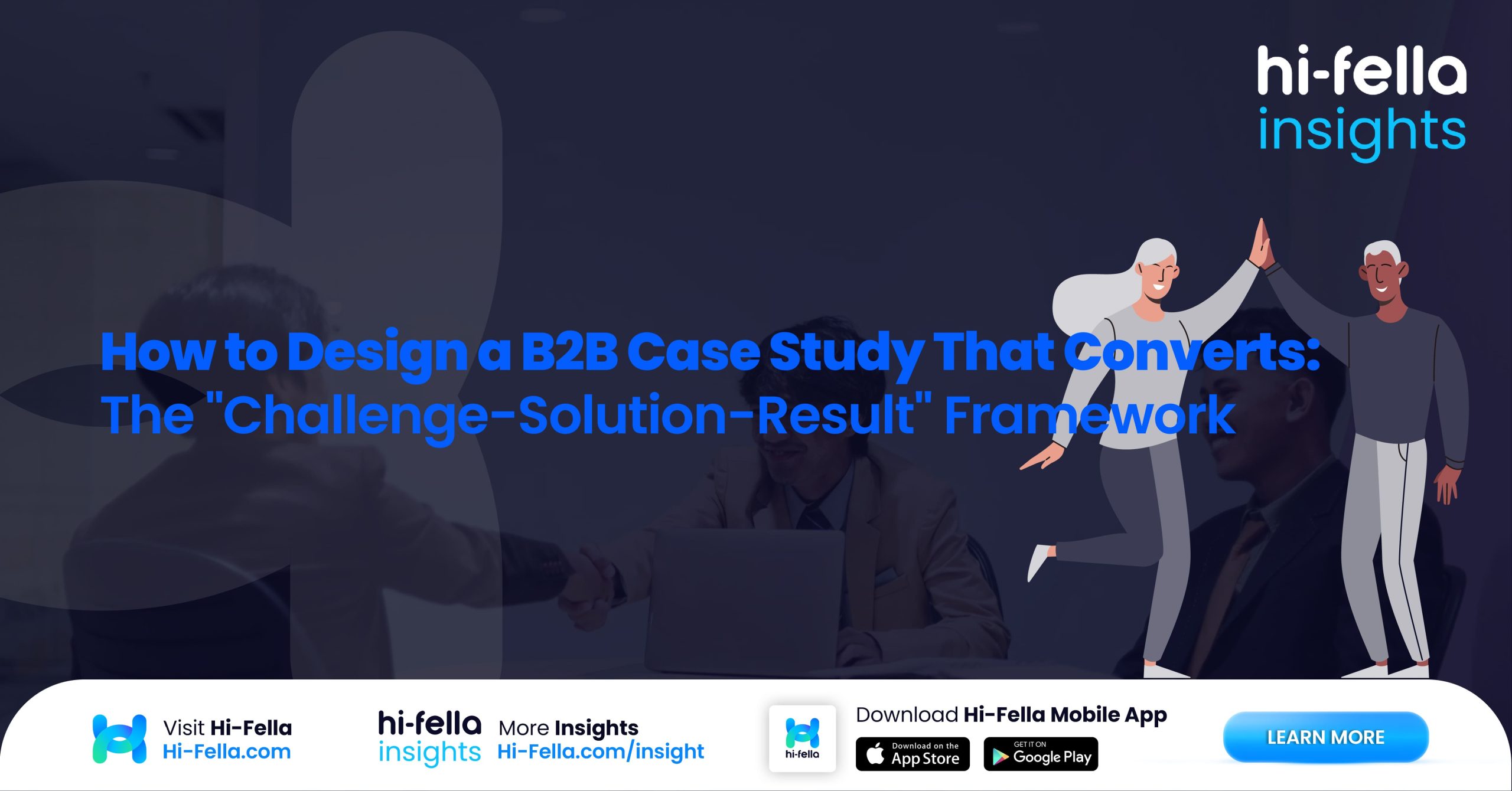 hi-fella How to Design a B2B Case Study That Converts The Challenge-Solution-Result Framework