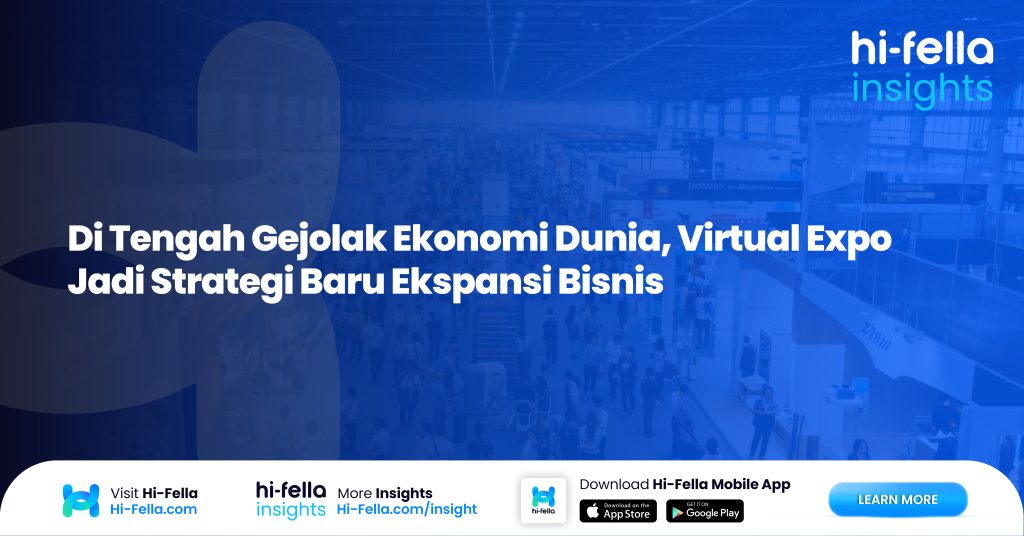 1. Di Tengah Gejolak Ekonomi Dunia, Virtual Expo Jadi Strategi Baru Ekspansi Bisnis