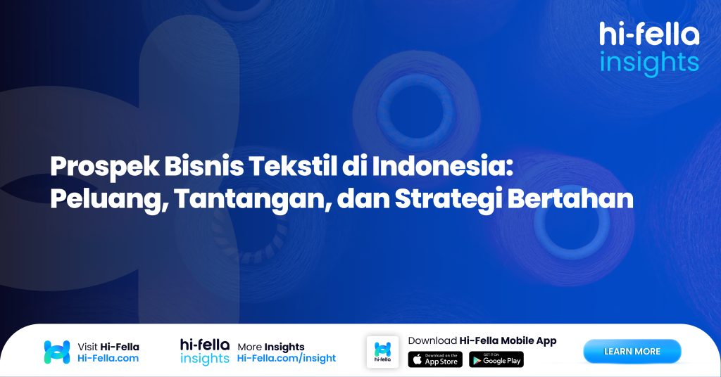 14. Prospek Bisnis Tekstil di Indonesia Peluang, Tantangan, dan Strategi Bertahan