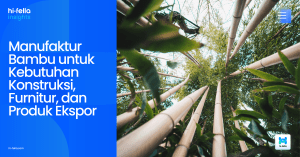 Manufaktur Bambu untuk Kebutuhan Konstruksi, Furnitur, dan Produk Ekspor