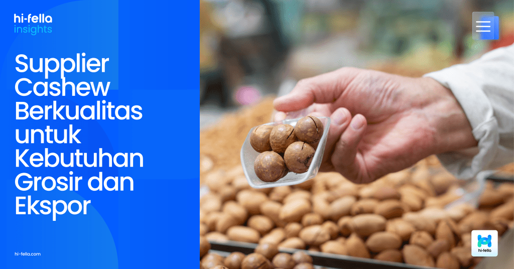 Supplier Cashew Berkualitas untuk Kebutuhan Grosir dan Ekspor