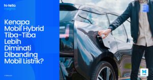 Kenapa Mobil Hybrid Tiba-Tiba Lebih Diminati Dibanding Mobil Listrik?