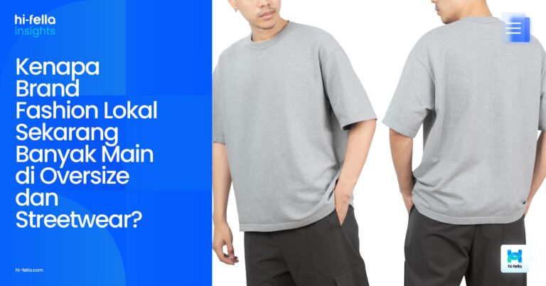 Kenapa Brand Fashion Lokal Sekarang Banyak Main di Oversize dan Streetwear?