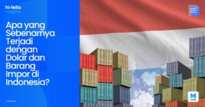 Apa yang Sebenarnya Terjadi dengan Dolar dan Barang Impor di Indonesia?