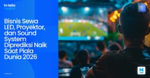 Bisnis Sewa LED, Proyektor, dan Sound System Diprediksi Naik Saat Piala Dunia 2026