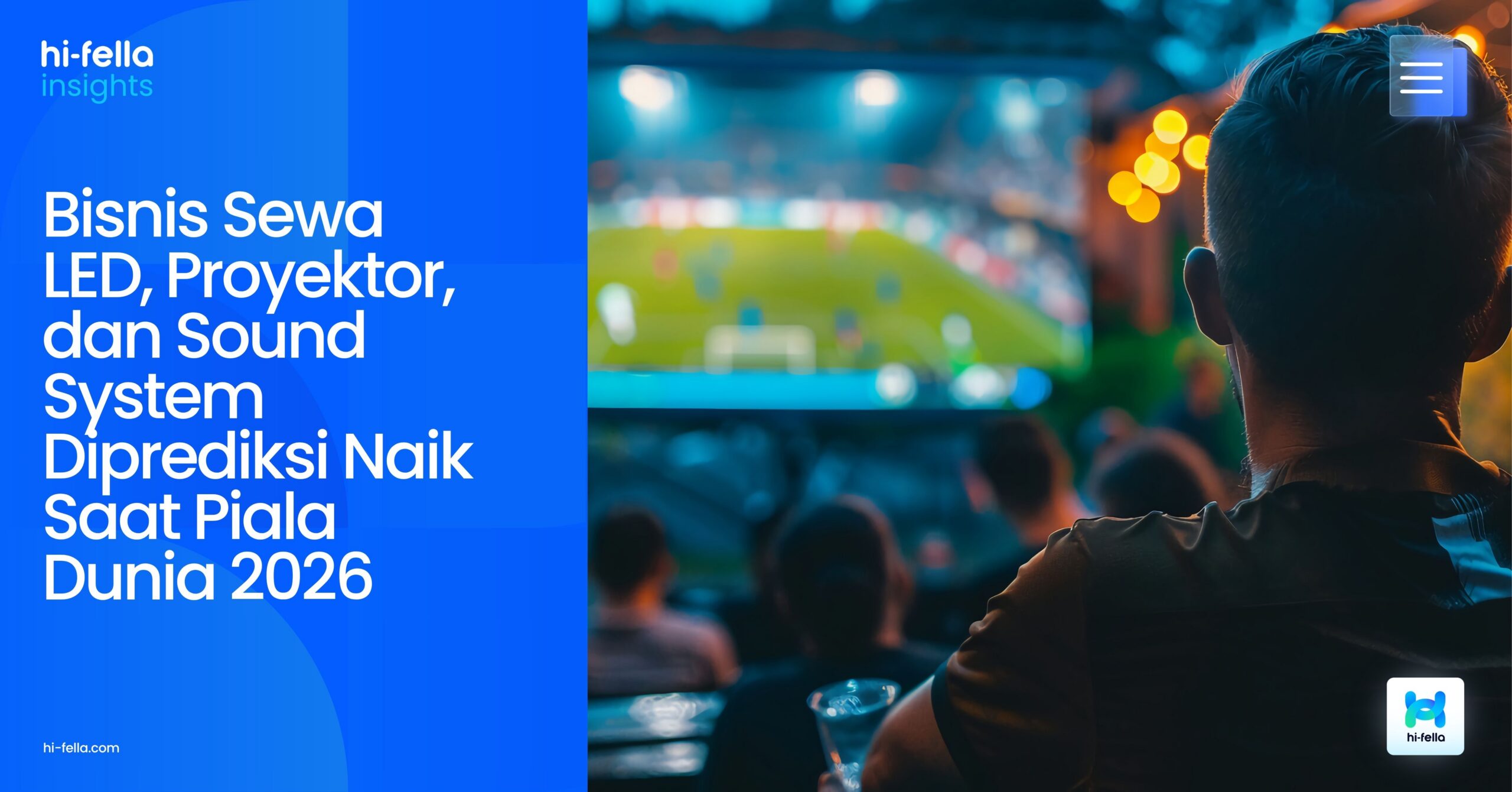 Bisnis Sewa LED, Proyektor, dan Sound System Diprediksi Naik Saat Piala Dunia 2026