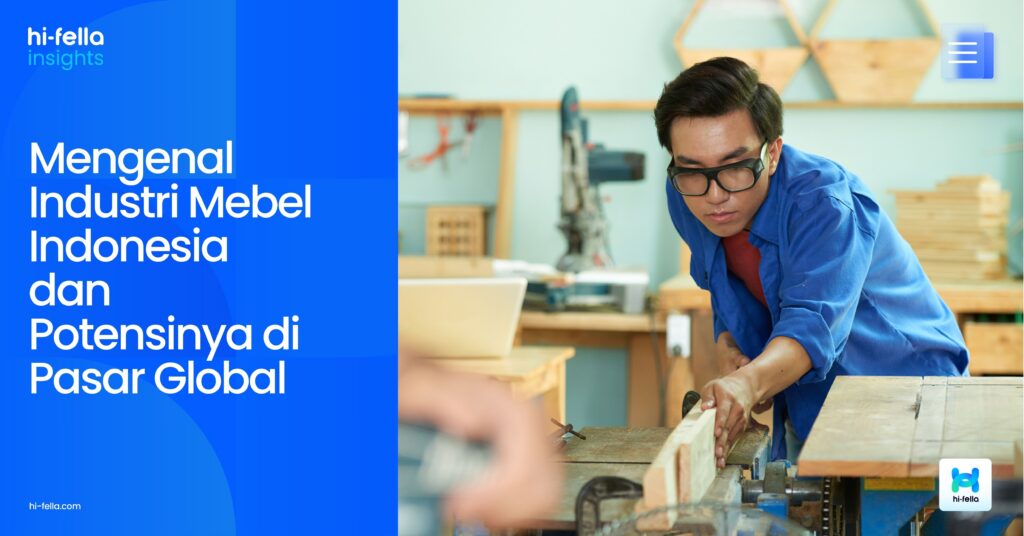 Mengenal Industri Mebel Indonesia dan Potensinya di Pasar Global