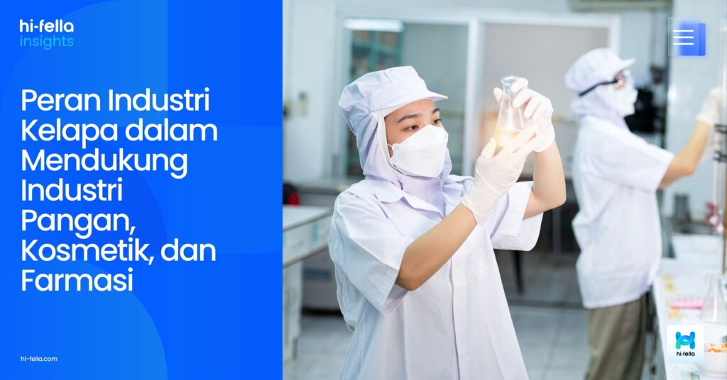 Peran Industri Kelapa dalam Mendukung Industri Pangan, Kosmetik, dan Farmasi