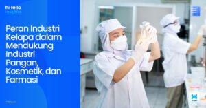 Peran Industri Kelapa dalam Mendukung Industri Pangan, Kosmetik, dan Farmasi