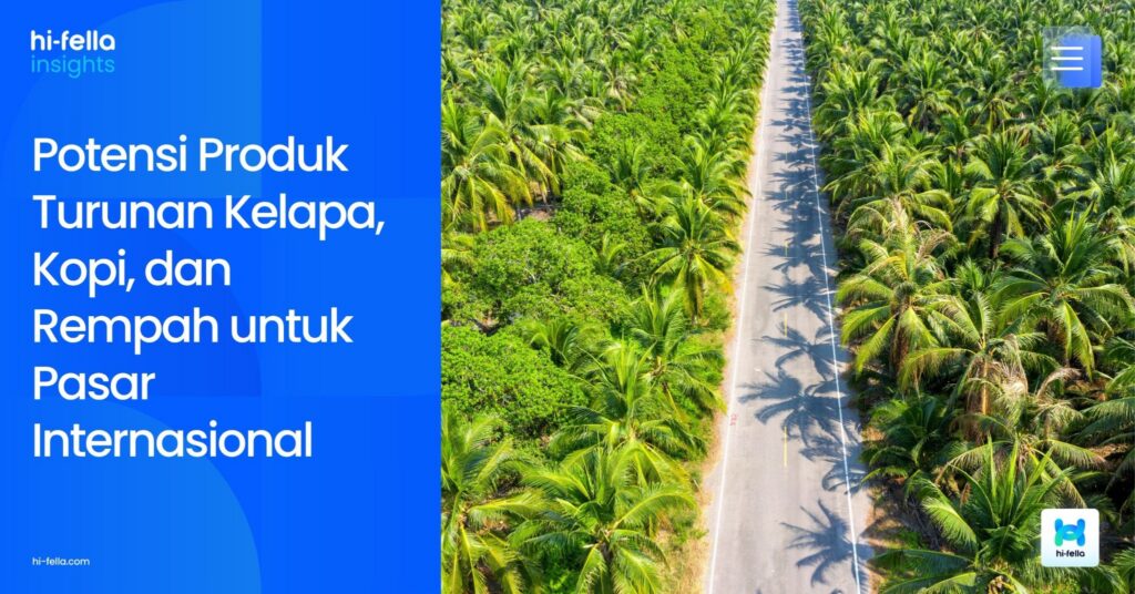Potensi Produk Turunan Kelapa, Kopi, dan Rempah untuk Pasar Internasional