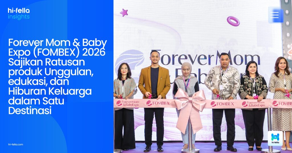 Forever Mom & Baby Expo (FOMBEX) 2026 Sajikan Ratusan produk Unggulan, edukasi, dan Hiburan Keluarga dalam Satu Destinasi