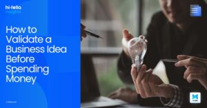 How to Validate a Business Idea Before Spending Money