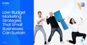 Low-Budget Marketing Strategies That Small Businesses Can Sustain