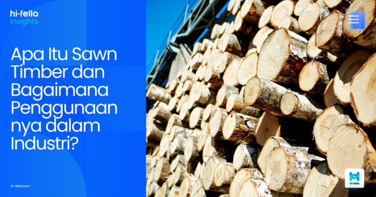Apa Itu Sawn Timber dan Bagaimana Penggunaannya dalam Industri?