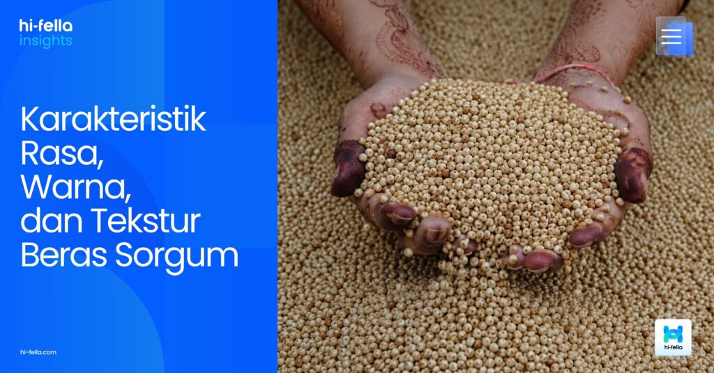 Karakteristik Rasa, Warna, dan Tekstur Beras Sorgum