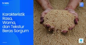 Karakteristik Rasa, Warna, dan Tekstur Beras Sorgum