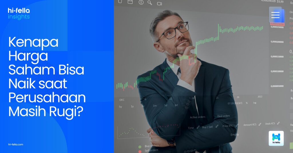 Kenapa Harga Saham Bisa Naik saat Perusahaan Masih Rugi?