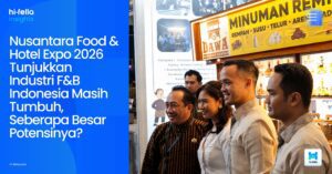 Nusantara Food & Hotel Expo 2026 Tunjukkan Industri F&B Indonesia Masih Tumbuh, Seberapa Besar Potensinya?