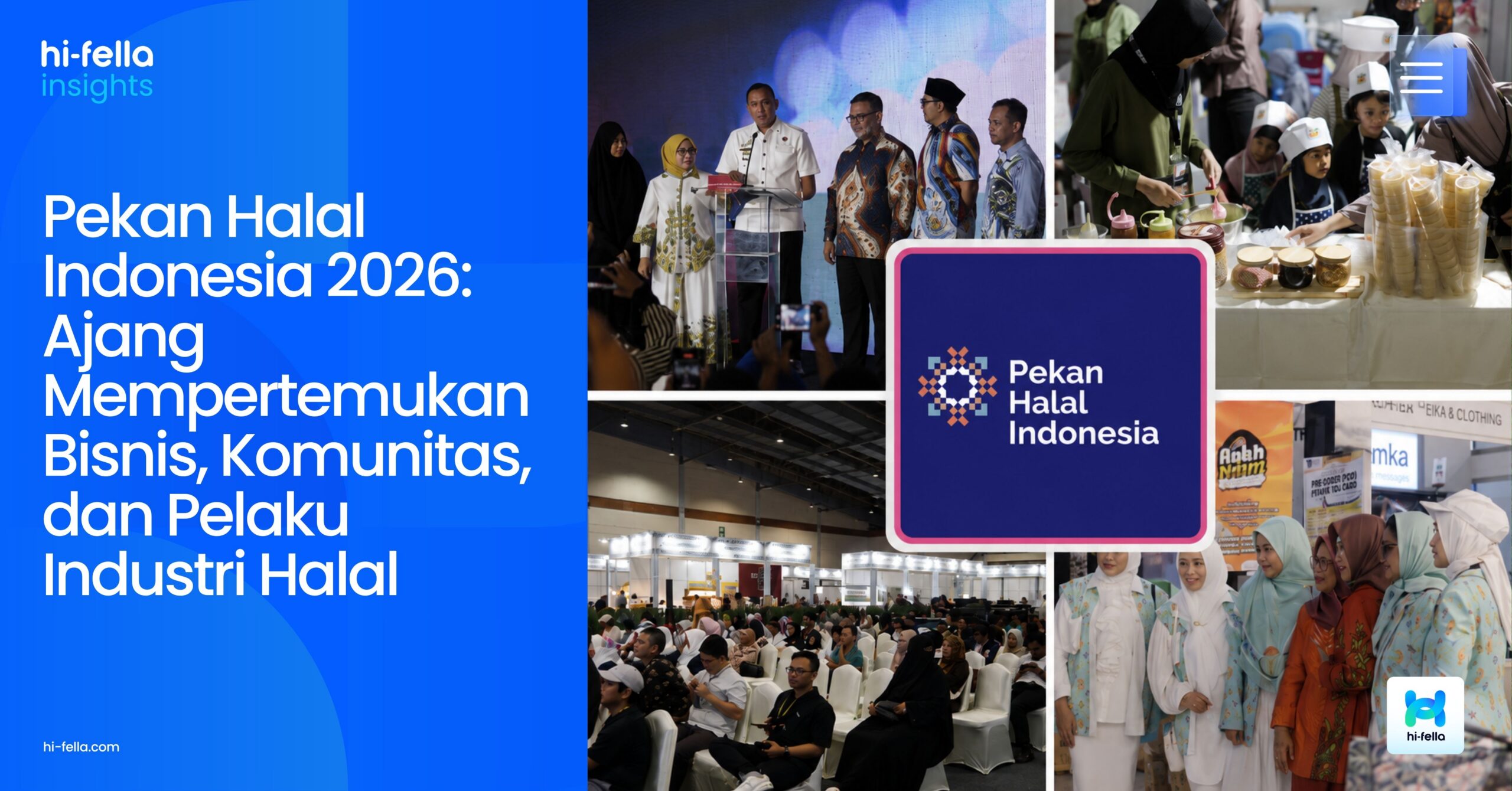 Pekan Halal Indonesia 2026: Ajang Mempertemukan Bisnis, Komunitas, dan Pelaku Industri Halal