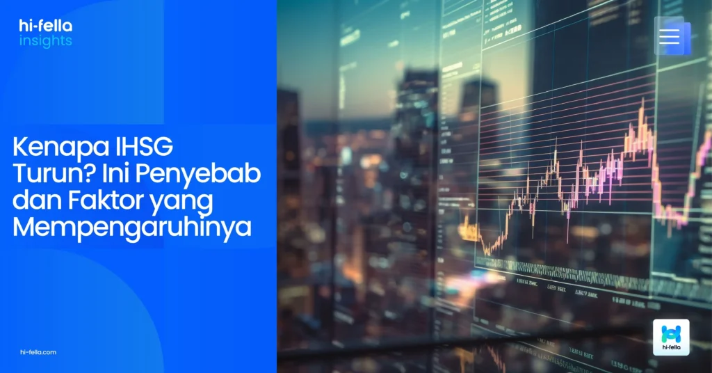 Kenapa IHSG Turun? Ini Penyebab dan Faktor yang Mempengaruhinya