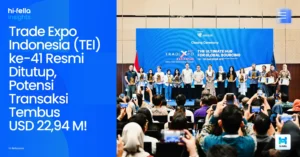 TEI ke-41 Resmi Ditutup, Potensi Transaksi Tembus USD 22,94 Miliar